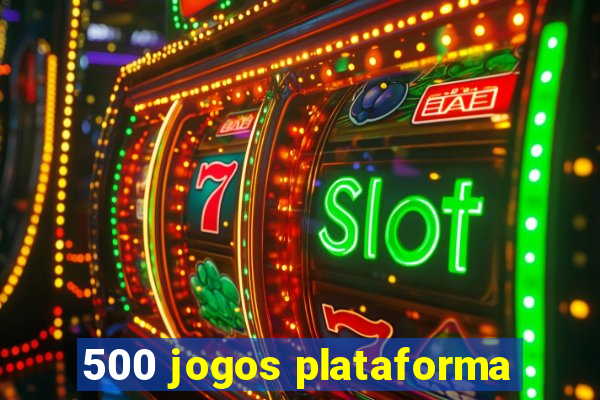 500 jogos plataforma